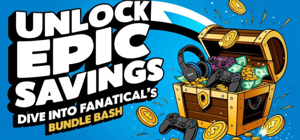 Unlock Epic Savings: Dive into Fanatical's Bundle Bash for Unbeatable Game Deals